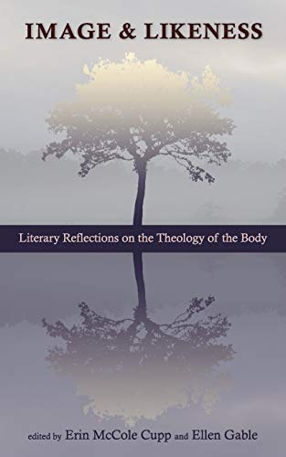 Image and Likeness: Literary Reflections on the Theology of the Body