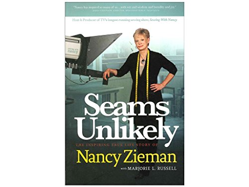 Seams Unlikely: The Inspiring True Life Story of Nancy Zieman