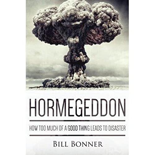 Hormegeddon: How Too Much of a Good Thing Leads to Disaster