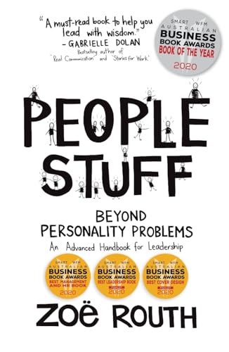 People Stuff: Beyond Personality Problems: an Advanced Handbook for Leadership