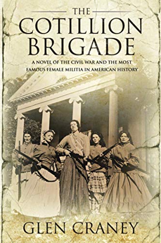The Cotillion Brigade: A Novel of the Civil War and the Most Famous