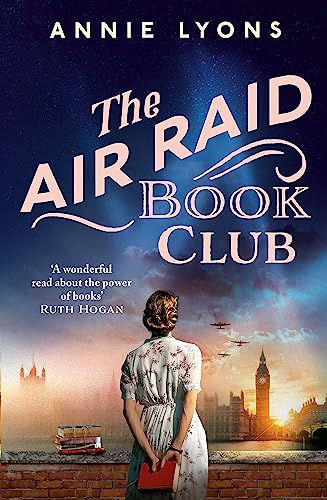 The Air Raid Book Club: The most uplifting, heartwarming story of war, friendship and the love of books