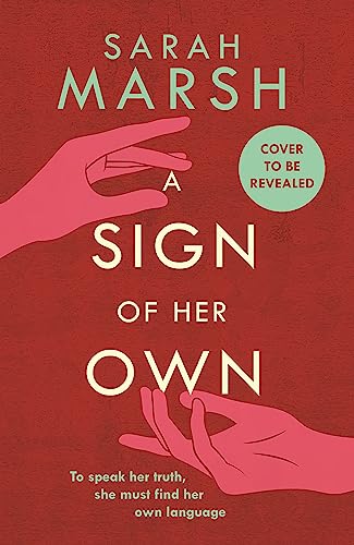 A Sign of Her Own: The vivid historical novel of a Deaf woman's role in the invention of the telephone