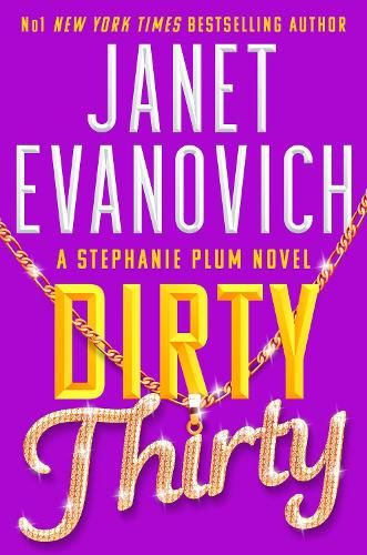 Dirty Thirty: Stephanie Plum 30