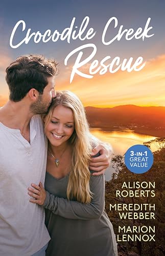 Crocodile Creek Rescue/The Playboy Doctor's Proposal/The Nurse He's Been Waiting For/Their Lost-And-Found Family