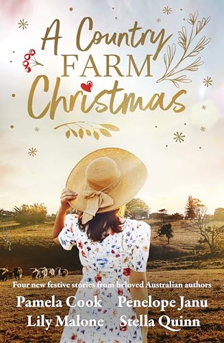 A Country Farm Christmas: Four New Festive Stories From Beloved Australian Authors