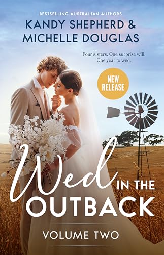 Wed In The Outback: Volume Two/Surprise Proposal, Outback Inheritance/Marrying Her Outback Enemy