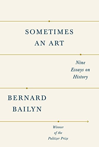 Sometimes An Art: Nine Essays on History