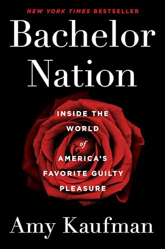 Bachelor Nation: Inside the World of America's Favorite Guilty Pleasure