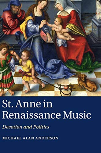 St Anne in Renaissance Music: Devotion and Politics