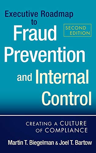 Executive Roadmap to Fraud Prevention and Internal Control: Creating a Culture of Compliance