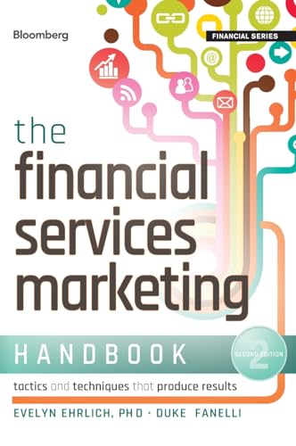 The Financial Services Marketing Handbook: Tactics and Techniques That Produce Results