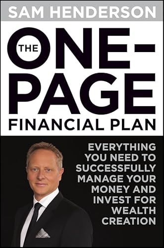 The One Page Financial Plan: Everything You Need to Successfully Manage Your Money and Invest for Wealth Creation