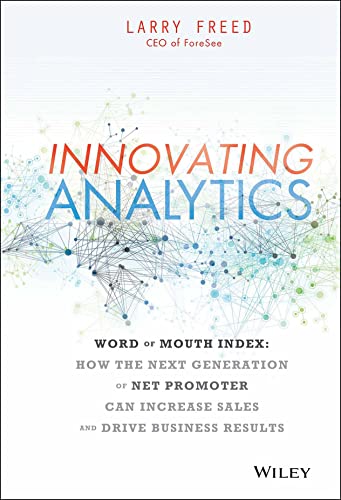 Innovating Analytics: How the Next Generation of Net Promoter Can Increase Sales and Drive Business Results