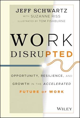 Work Disrupted: Opportunity, Resilience, and Growth in the Accelerated Future of Work