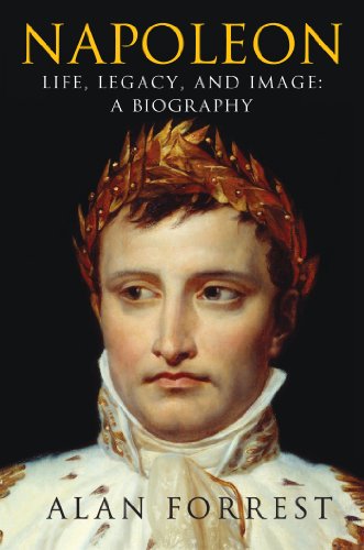 Napoleon: Life, Legacy, and Image: A Biography