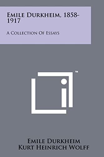 Emile Durkheim, 1858-1917: A Collection Of Essays