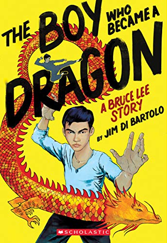 The Boy Who Became a Dragon: A Bruce Lee Story: A Graphic Novel