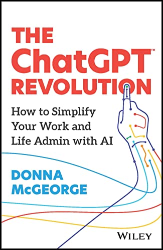 The ChatGPT Revolution: How to Simplify Your Work and Life Admin with AI