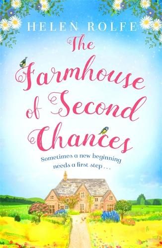 The Farmhouse of Second Chances: A gorgeously uplifting story of new beginnings!