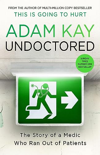 Undoctored: The new bestseller from the author of 'This Is Going to Hurt'