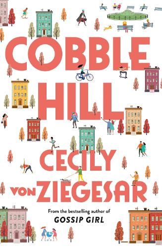 Cobble Hill: A fresh, funny page-turning read from the bestselling author of Gossip Girl