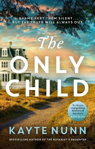 The Only Child: The utterly compelling and heartbreaking novel from the bestselling author of The Botanist's Daughter