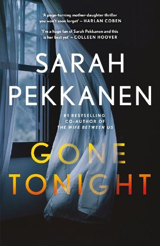 Gone Tonight: Skilfully plotted, full of twists and turns, this is THE must-read can't-look-away thriller of the year