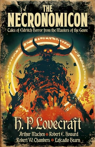 The Necronomicon: Tales of Eldritch Horror from the Masters of the Genre