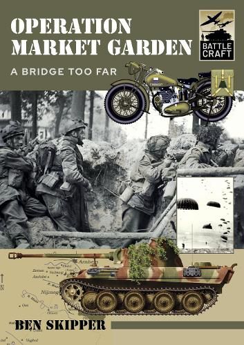 Operation Market Garden: A Bridge too Far