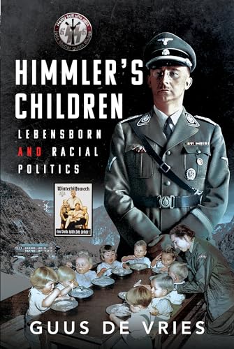 Himmler's Children: Lebensborn and Racial Politics