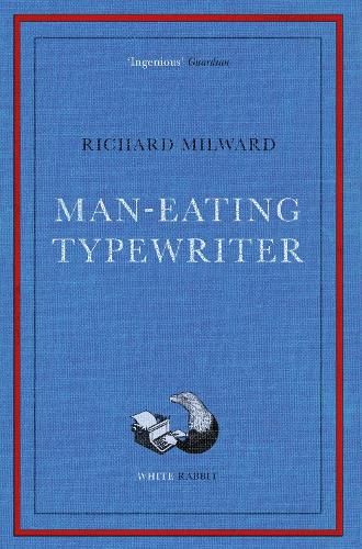 Man-Eating Typewriter: Shortlisted for the Goldsmiths Prize 2023