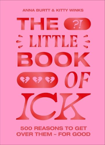 The Little Book of Ick: 500 reasons to get over them - for good