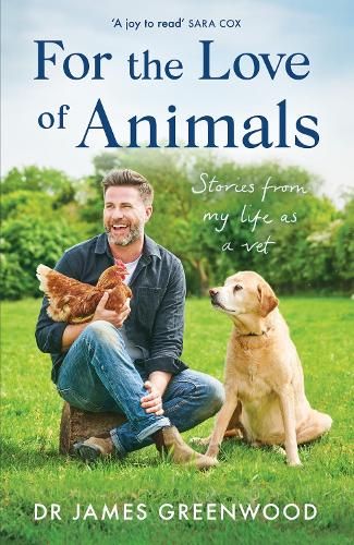 For the Love of Animals: Stories from my life as a vet