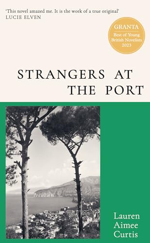 Strangers at the Port: Longlisted for the Miles Franklin Literary Award 2024