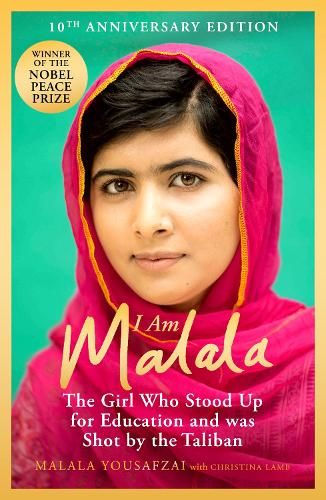 I Am Malala: The Girl Who Stood Up for Education and was Shot by the Taliban