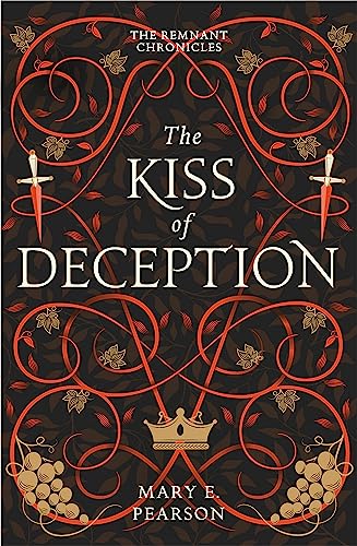 The Kiss of Deception: The first book of the New York Times bestselling Remnant Chronicles