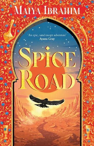 Spice Road: the absolutely explosive epic YA fantasy romance set in an Arabian-inspired land