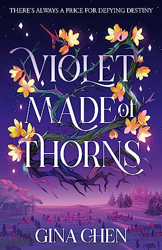 Violet Made of Thorns: The darkly enchanting New York Times bestselling fantasy debut