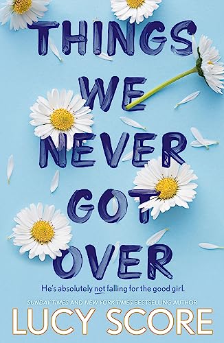 Things We Never Got Over: the must-read romantic comedy and TikTok bestseller!