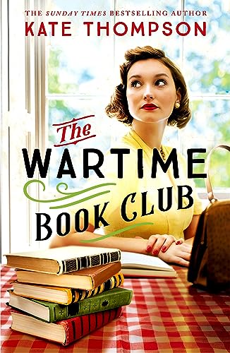 The Wartime Book Club: a gripping and heart-warming new story of love, bravery and resistance in WW2, inspired by a true story