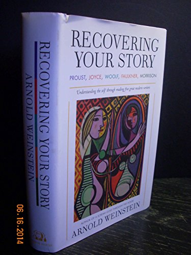 Recovering Your Story: Proust, Joyce, Woolf, Faulkner, Morrison