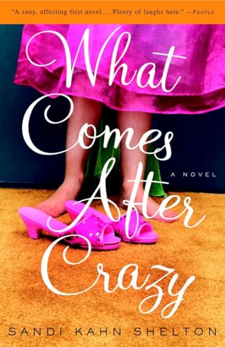 What Comes After Crazy: A Novel