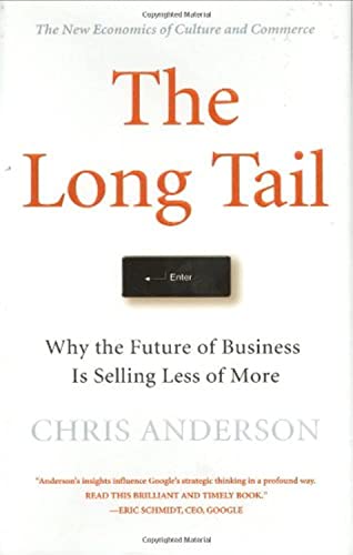 The Long Tail: Why the Future of Business Is Selling Less of More