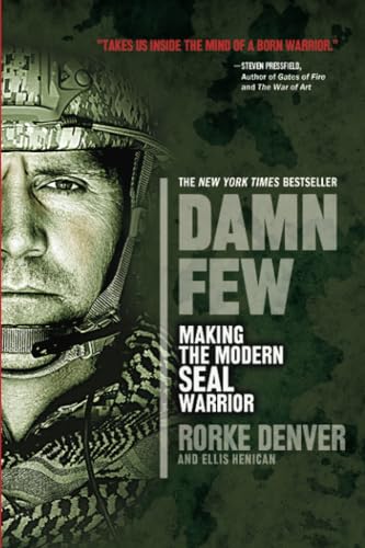 Damn Few: Making the Modern SEAL Warrior