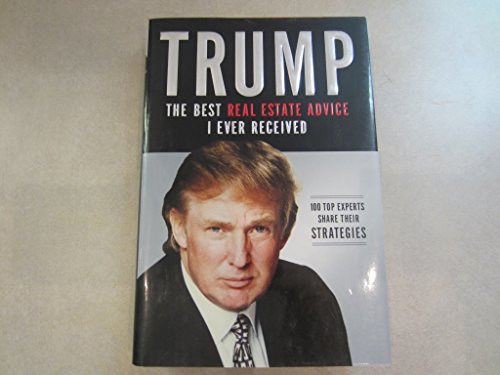 Trump: The Best Real Estate Advice I Ever Received
