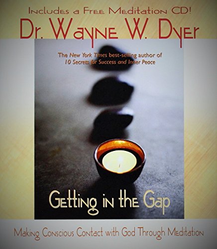 Getting in the Gap: Making Conscious Contact with God Through Meditation