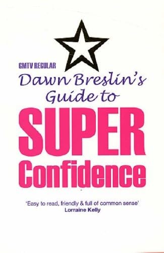 Dawn Breslin's Guide To Superconfidence