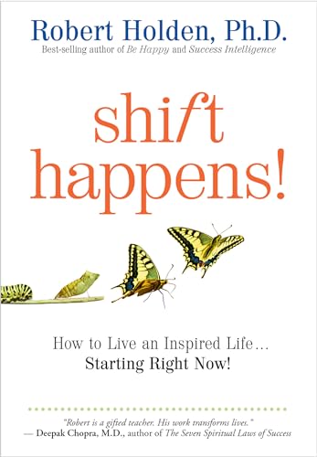 Shift Happens: How to Live an Inspired Life...Starting Right Now!