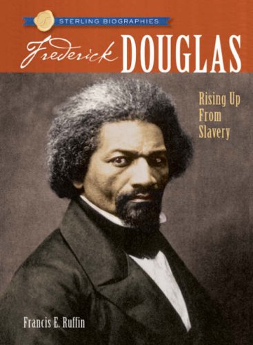 Frederick Douglass: Rising Up from Slavery